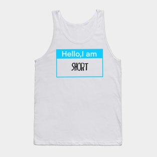 Hello, I am short Tank Top